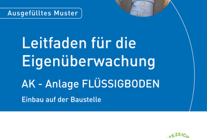  Der neue Leitfaden für die Eigenüberwachung zum Thema Flüssigboden ist im Januar 2020 erschienen. 