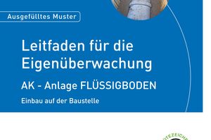  Der neue Leitfaden für die Eigenüberwachung zum Thema Flüssigboden erscheint im Januar 2020.  