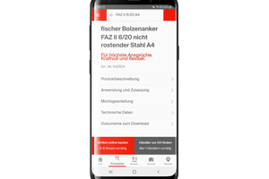  Sämtliche Informationen zur Fischer Befestigungswelt sind in der Fischer Professional App gebündelt. So finden Anwender schnell alles Wissenswerte zu einem Produkt heraus und gelangen in wenigen Schritten zu Anwendungen, Zulassungsdokumenten, Montageanleitungen, Technischen Daten und vielem mehr.  