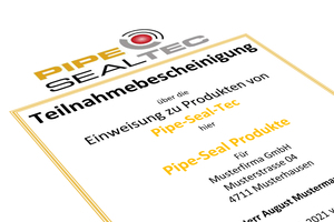  Alle wichtigen Kenntnisse zur Installation erhalten Anwender in den Produktschulungen von Pipe-Seal-Tec. Nach erfolgreicher Teilnahme wird eine personenbezogene Teilnahmebescheinigung als Kenntnisnachweis ausgestellt. 