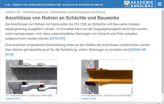 In sechs Modulen vermittelt der Online-Lehrgang die gerade bei Anwendung im innerstädtischen Bereich und großen Tiefenlagen notwendigen allgemeinen Grundlagen und weitergehend vertieften Fachkenntnisse für einen fachgerechten Kanalbau.