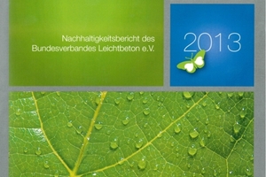  Mit seinem neuen Nachhaltigkeitsbericht verweist der Bundesverband Leichtbeton auf eine Vielzahl an langjährigen Aktivitäten im Bereich nachhaltiges Bauen und Wirtschaften. Der Bericht gliedert sich in drei Teile, die sich mit der ökologischen, ökonomischen und sozialen Dimension des Themas befassen 